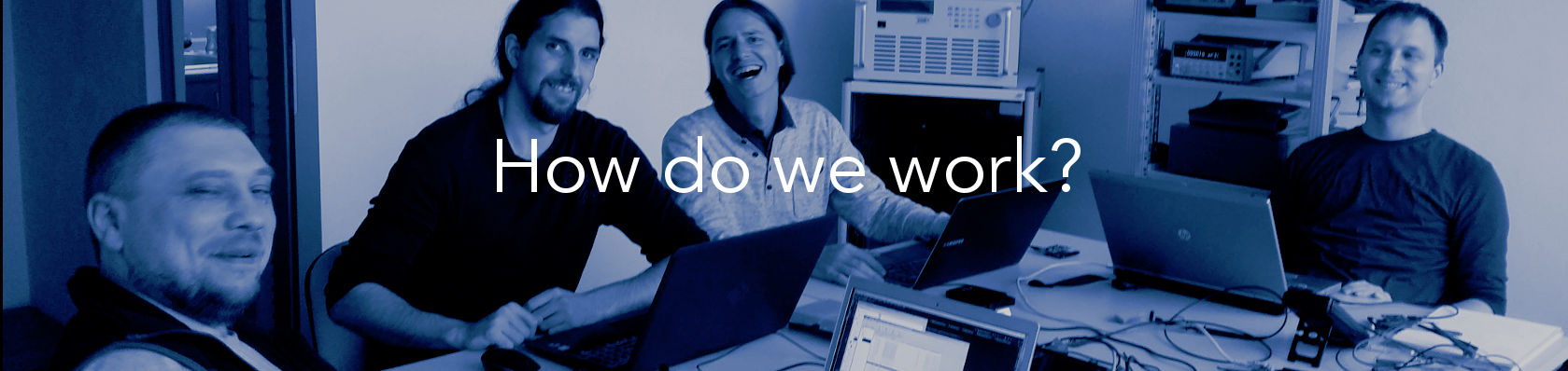 How do we work?