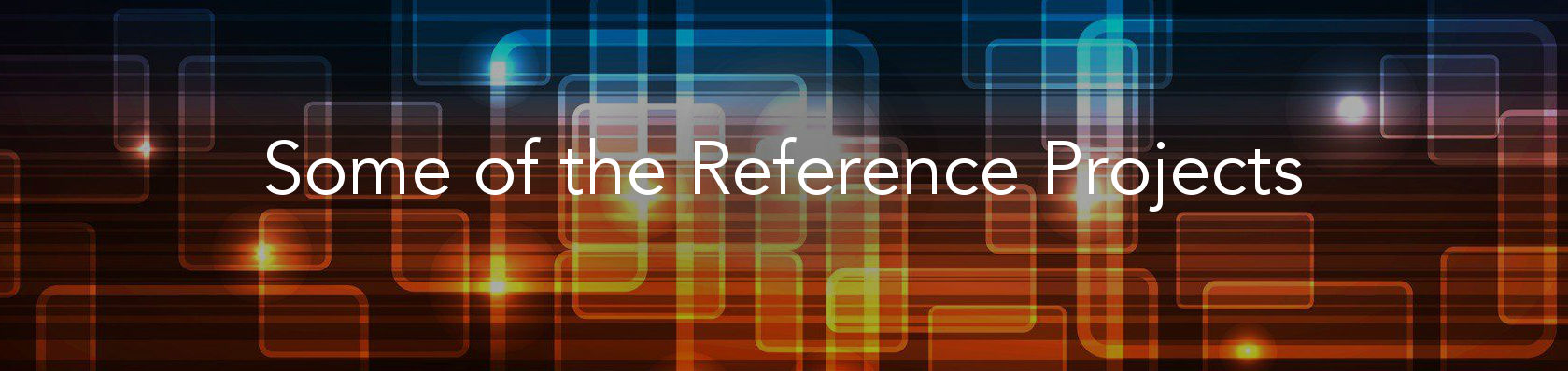 Some of the Reference Projects
